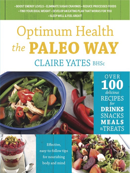 Title details for Optimum Health the Paleo Way by Claire Yates - Available